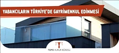 yabancıların mülk edinmesi ve oturma izni, yabancıların türkiye de ev alma şartları,hangi ülke vatandaşları türkiye den gayrimenkul alabilir,yabancıların tapu işlemleri