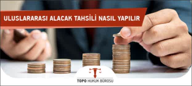 uluslar arasi alacak tahsili nasil yapilir