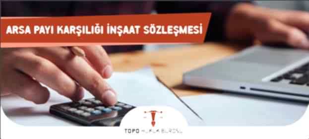 Arsa Payı Karşılığı İnşaat Sözleşmesi