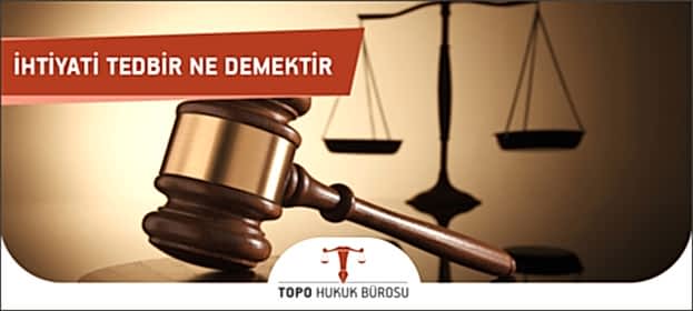 ihtiyati tedbir ne demektir