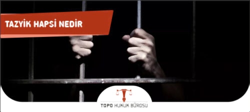 tazyik hapsi nedir