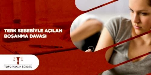 Terk Sebebiyle Boşanma Davası