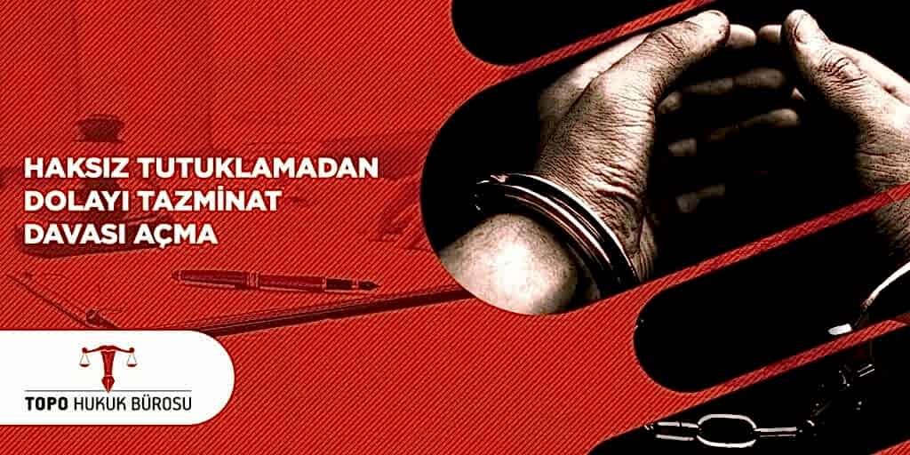 Haksız Tutuklama Nedeniyle Tazminat Davası Açma