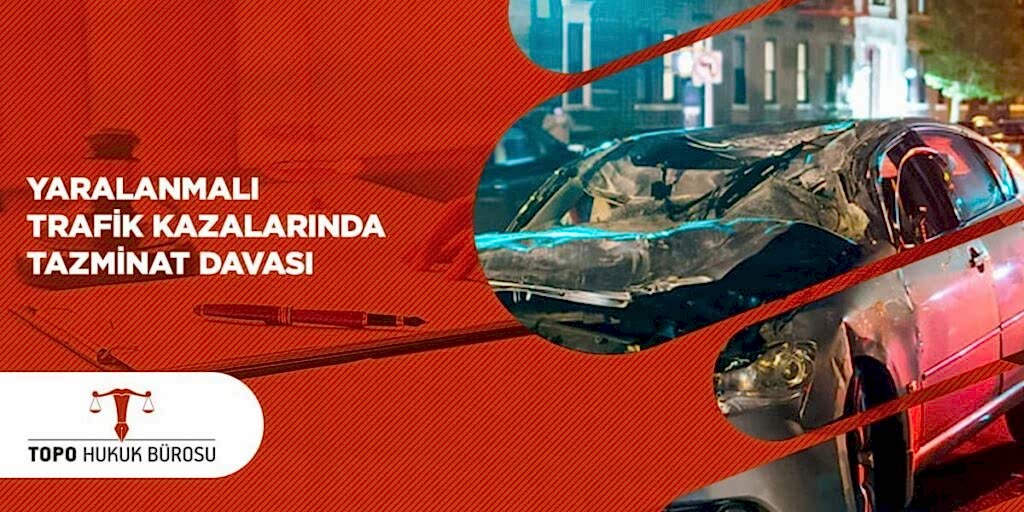 Yaralamalı Trafik Kazalarında Tazminat Davası