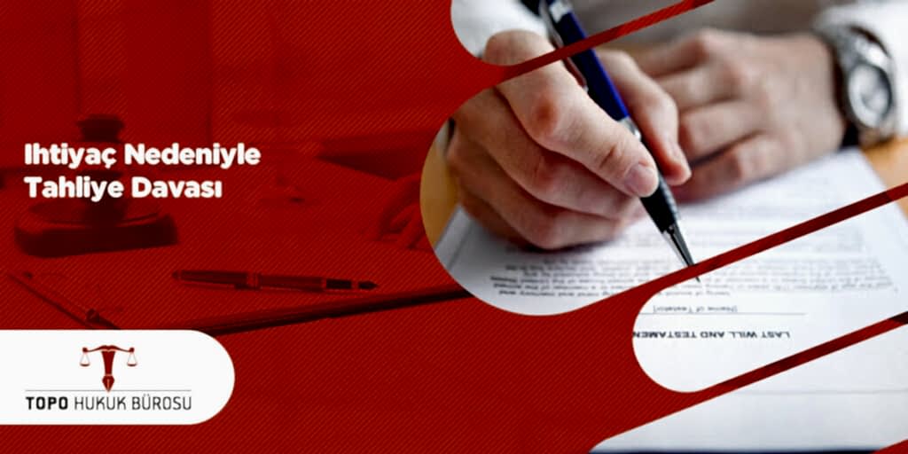 İhtiyaç Nedeniyle Tahliye Davası
